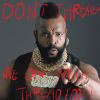 DOnt Threaten me on Mah Thread!.png